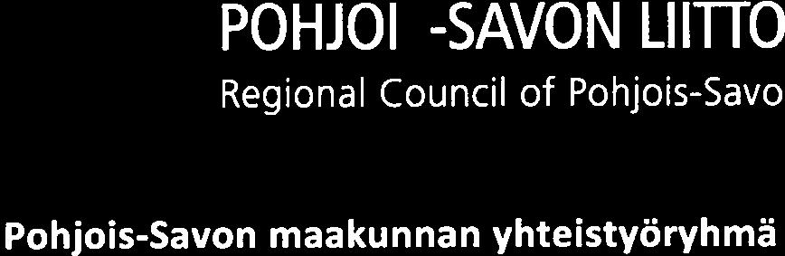 Pohjois-Savon liitto (x) Huhtiniemi Silja, Kuopion kauppakamari (x) Huttunen Tommi, ELY-keskus (x) Karkkonen Veijo, Pohjois-Savon liitto -> 7 (x) Kauhanen Jari, MTK Pohjois-Savo (x) Kokkonen Mira,