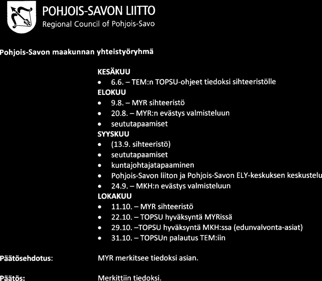 10. TOPSU hyväksyntä MKH:ssa (edunvalvonta-asiat) O 31.10. TOPSUn palautustem:iin MYR merkitsee tiedoksi asian.