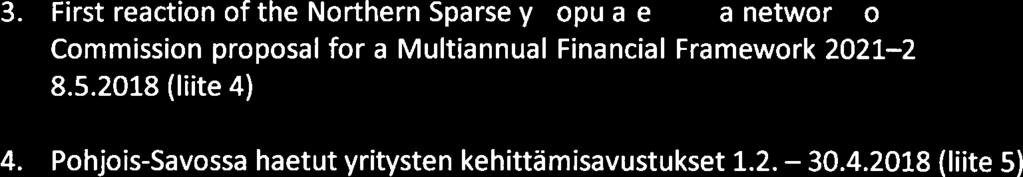 Hanke toteutetaan tiiviissä yhteistyössä alueen elinkeinoelämän, teollisuuden, yrittäjien, yliopiston, tutkimuslaitosten, ammattikorkeakoulun ja muiden