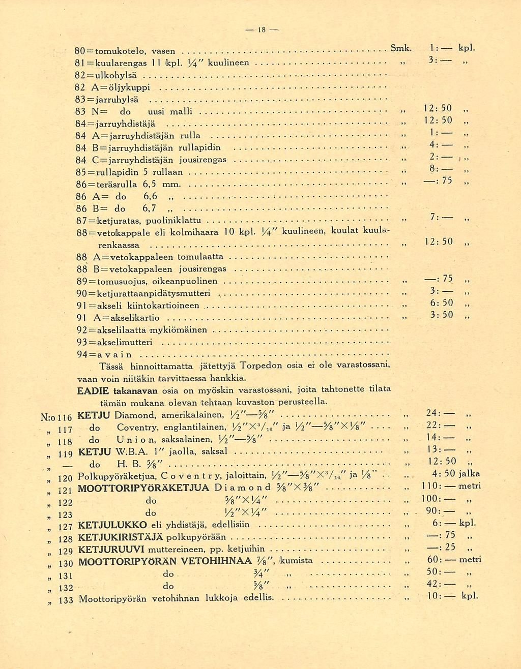 _ do... 10; 12:50» 12: 6: 4:50 :25 60: - 90: ' J ' 80 tomukotelo, vasen Smk. 1: kpl. 81 kuularengas 11 kpl. Ya" kuulineen 3: 82 ulkohylsä 82 Aöljykuppi 83 jarruhylsä.