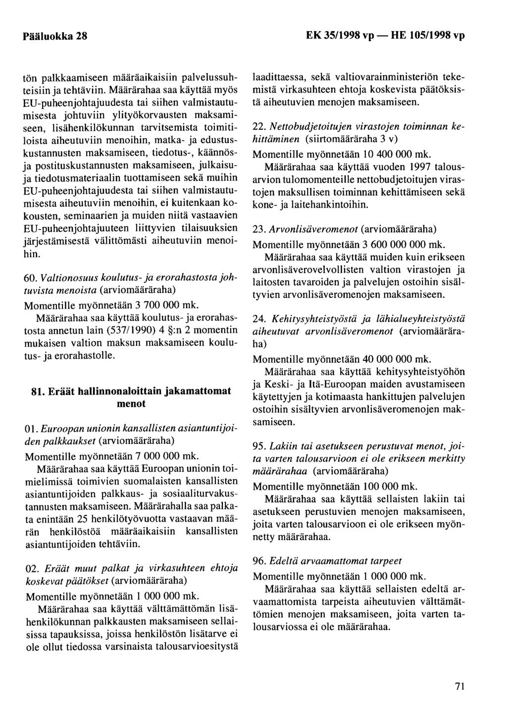Pääluokka 28 EK 35/1998 vp- HE 105/1998 vp tön palkkaamiseen määräaikaisiin palvelussuhteisiin ja tehtäviin.