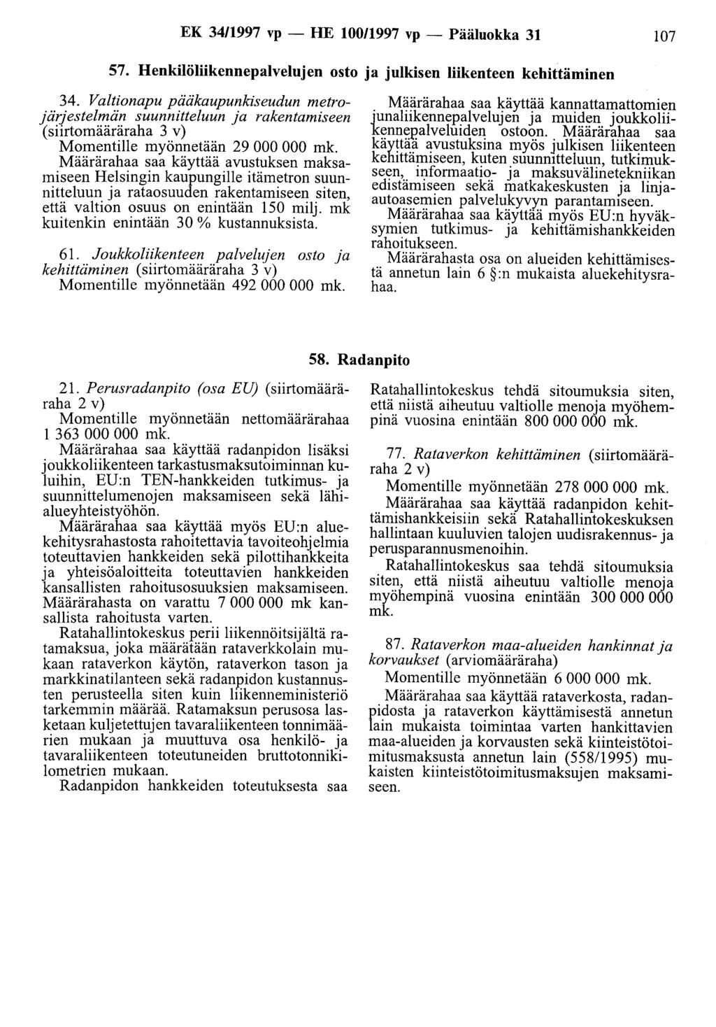 EK 34/1997 vp- HE 100/1997 vp- Pääluokka 31 107 57. Henkilöliikennepalvelujen osto ja julkisen liikenteen kehittäminen 34.
