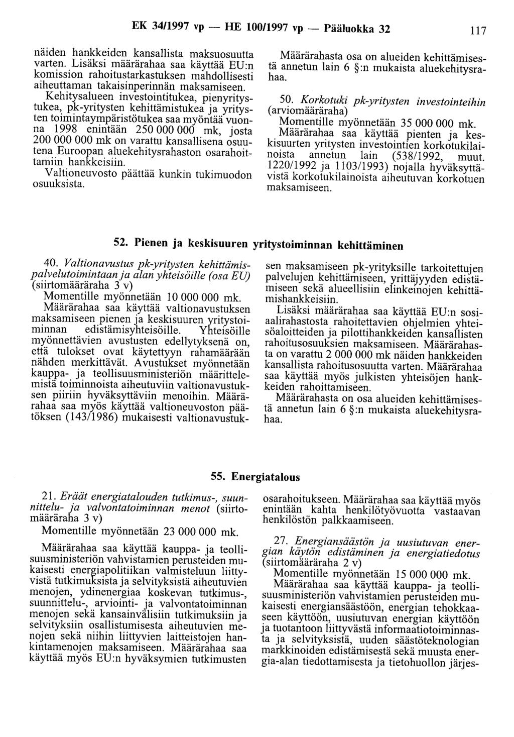 EK 34/1997 vp- HE 100/1997 vp- Pääluokka 32 117 näiden hankkeiden kansallista maksuosuutta varten.
