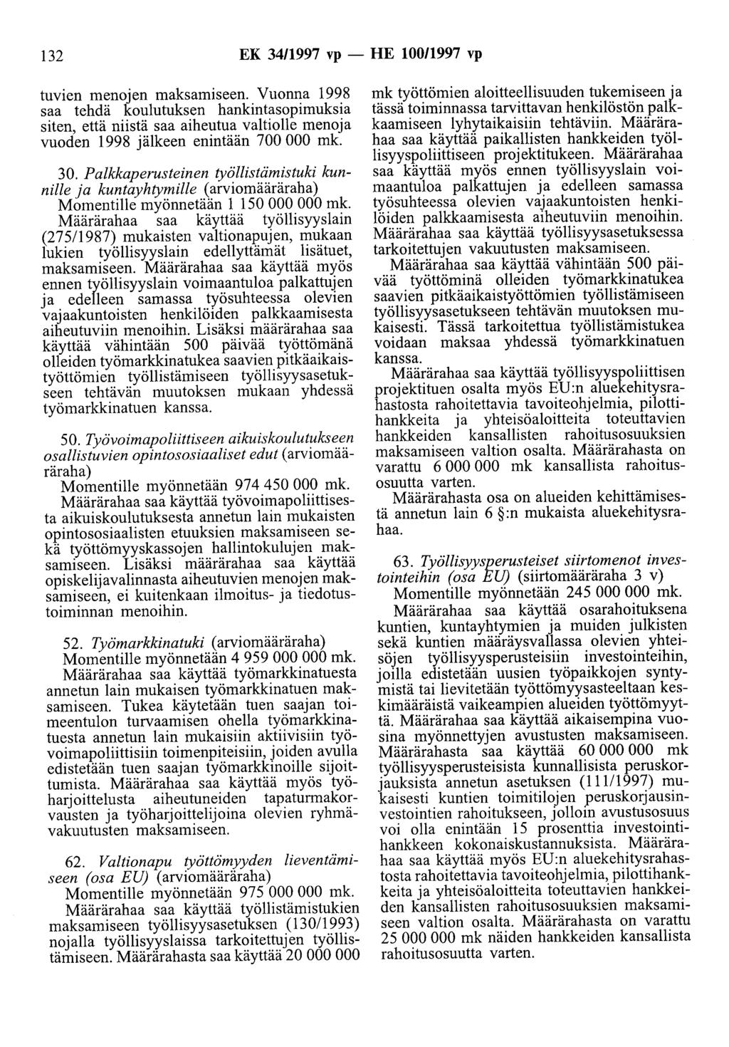 132 EK 3411997 vp - HE 10011997 vp tuvien menojen maksamiseen.