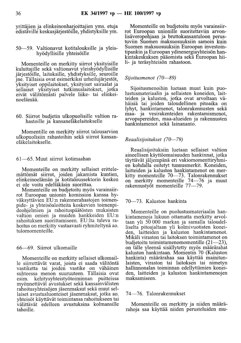 36 EK 34/1997 vp- HE 100/1997 vp yrittäjien ja elinkeinonharjoittajien yms. etuja edistäville keskusjärjestöille, yhdistyksille ym. 50-59.