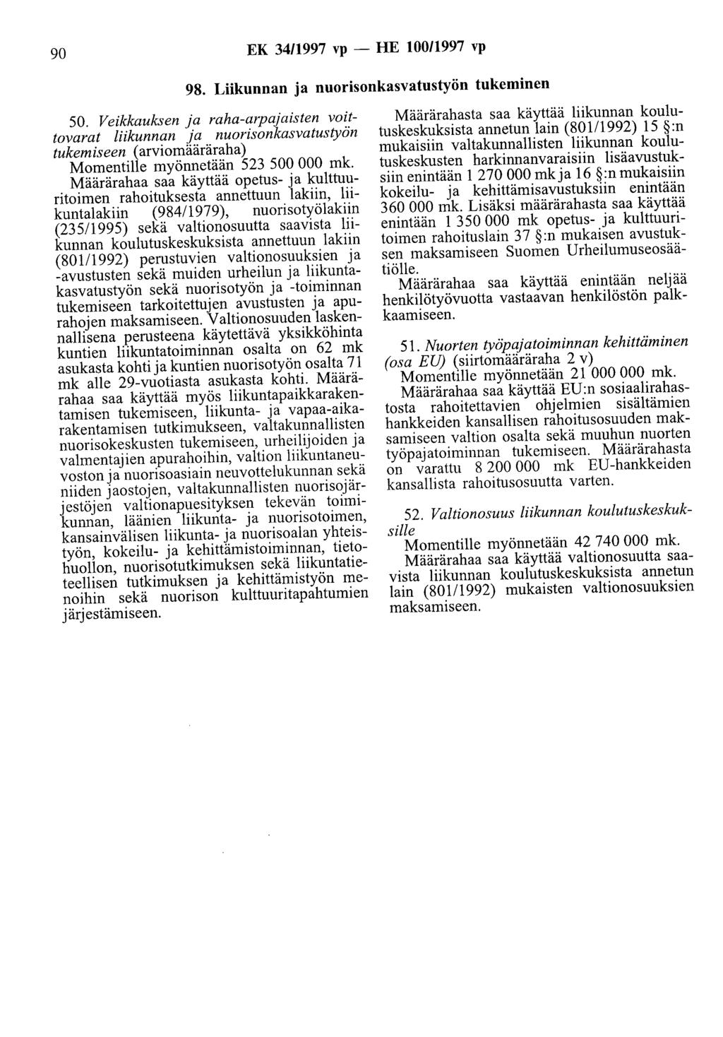 90 EK 34/1997 vp -HE 100/1997 vp 98. Liikunnan ja nuorisonkasvatustyön tukeminen 50.