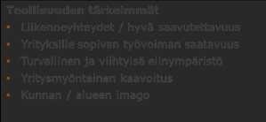 vetovoimaisuus. Liike-elämän ja hallinnon palveluiden (toimistotyöpaikkojen) sijoittumisessa keskeistä on kommunikaatiosaavutettavuus.