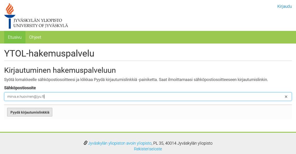 3 NÄIN KÄYTÄT YTOL-HAKEMUSPALVELUA YTOL-hakemuspalvelun osoite Hakemuspalveluun pääset osoitteesta https://www.avoin.jyu.