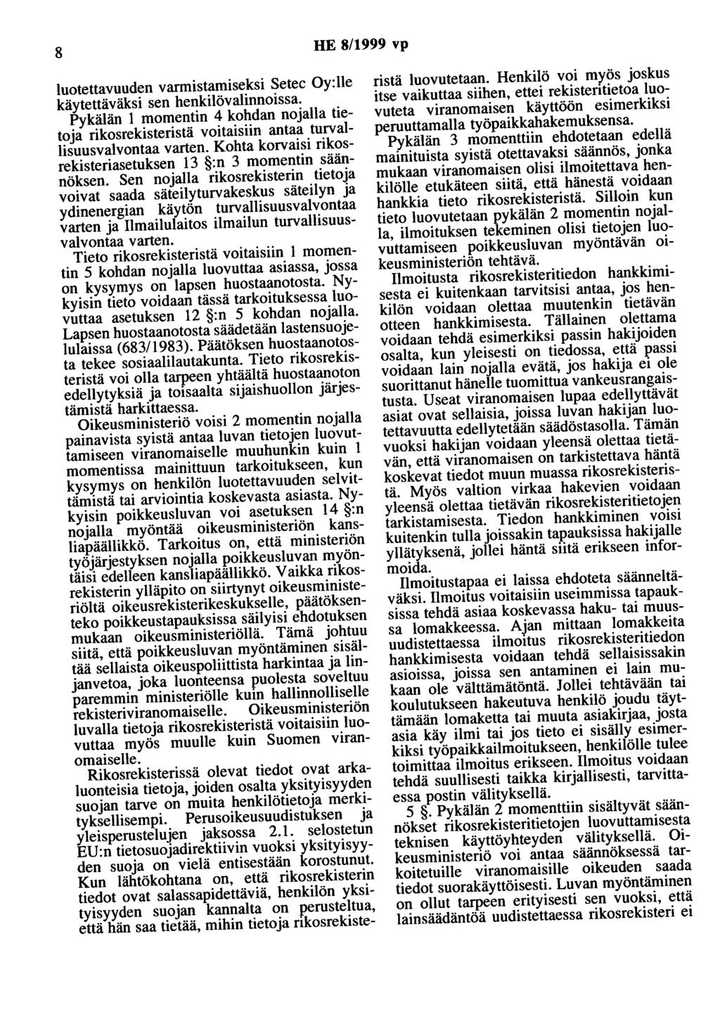 8 HE 8/1999 vp luotettavuuden varmistamiseksi Setec Oy:lle käytettäväksi sen henkilövalinnoissa.