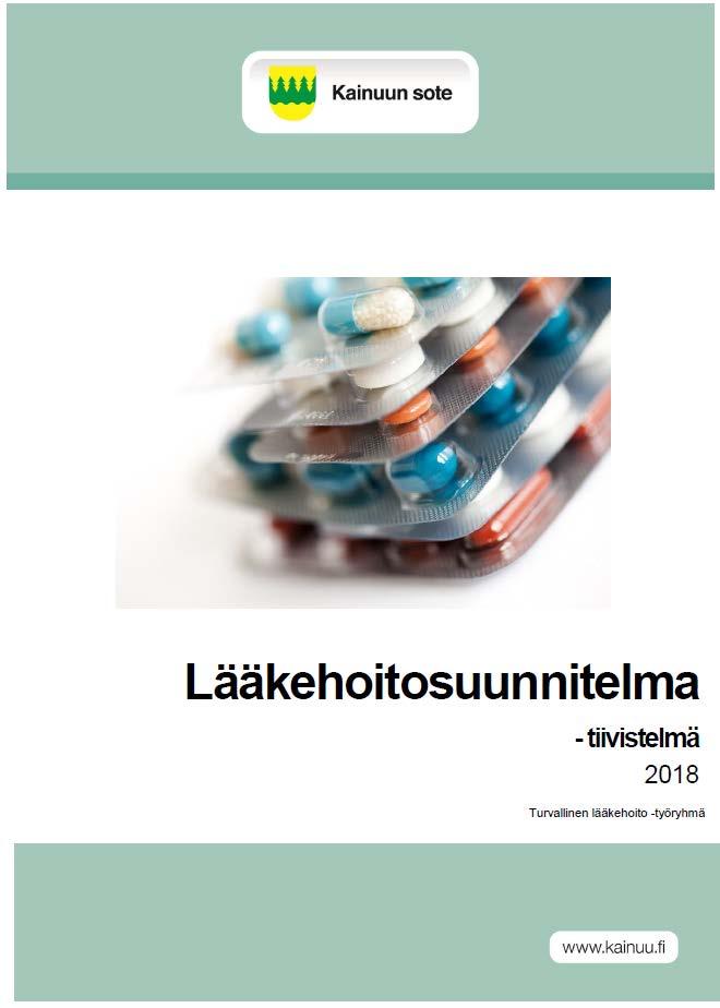 Opiskelijan tulee: tutustua Kainuun soten lääkehoitosuunnitelmaan, harjoitteluyksikön lääkehoitosuunnitelmaan ja