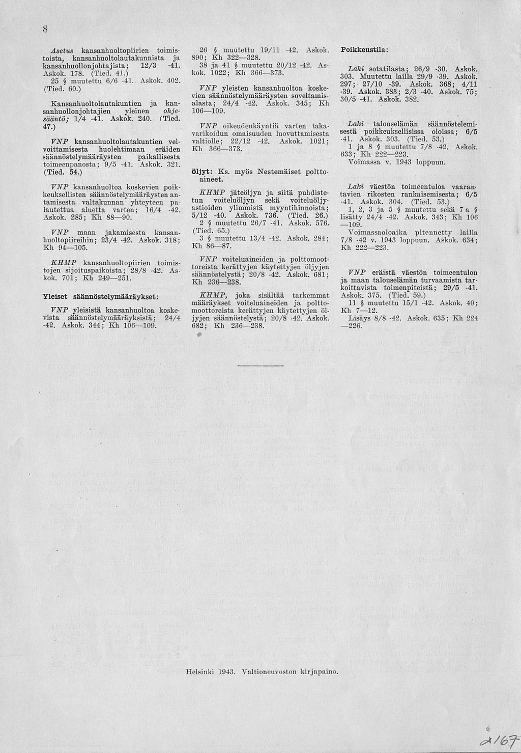 **/<bf 8 Asetus kansanhuoltopiirien toimistoista, kansanhuoltolautakunnista ja kansanhuollonjohtajista; 12/3-41. Askok. 178. (Tied. 41.) 25 muutettu 6/6-41. Askok. 402. (Tied. 60.
