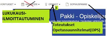 LUKUKAUSI-ILMOITTAUTUMINEN Valitse yläpalkista OPINNOT ja sieltä Ilmoittautuminen.