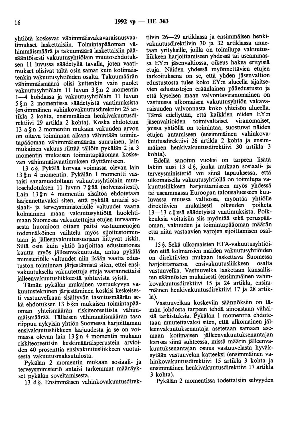 16 1992 vp - HE 363 yhtiötä koskevat vähimmäisvakavaraisuusvaatimukset laskettaisiin.