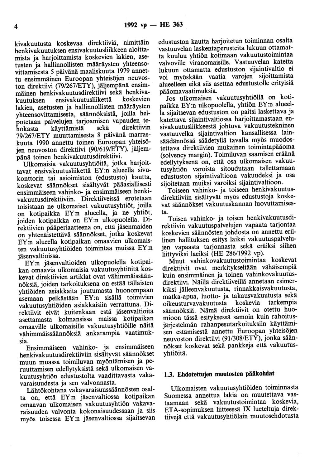 4 1992 vp - HE 363 kivakuutusta koskevaa direktiiviä, nimittäin henkivakuutuksen ensivakuutusliikkeen aloittamista ja harjoittamista koskevien lakien, asetusten ja hallinnollisten määräysten