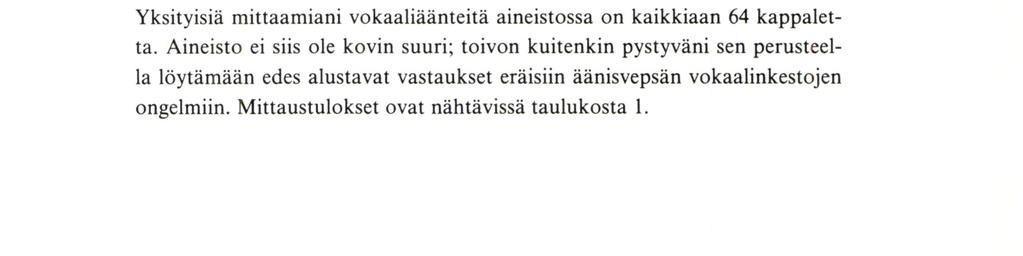 Onko äänisvepsä ehkä ainoa itämerensuomalainen kieli, jossa ei esiinny tahdin isokroniaa ja sen heijastumaa, paradigmaattista puolipitkää vokaalia?