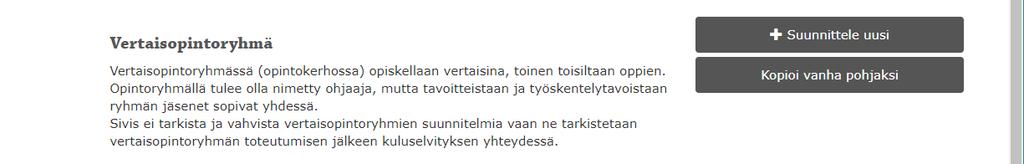 4. Vertaisopintoryhmän suunnittelu Sivisverkossa Tee vertaisopintoryhmän suunnitelma Sivisverkkoon mielellään ennen ryhmän ensimmäistä tapaamista ja viimeistään kaksi viikkoa sen jälkeen.