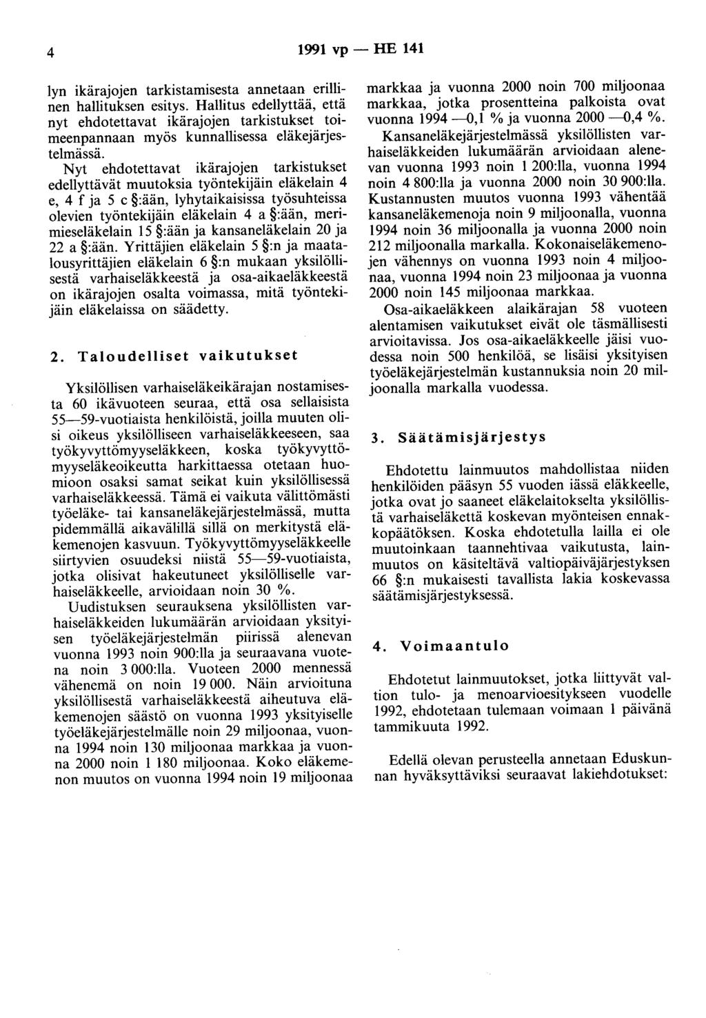 4 1991 vp - HE 141 lyn ikärajojen tarkistamisesta annetaan erillinen hallituksen esitys.