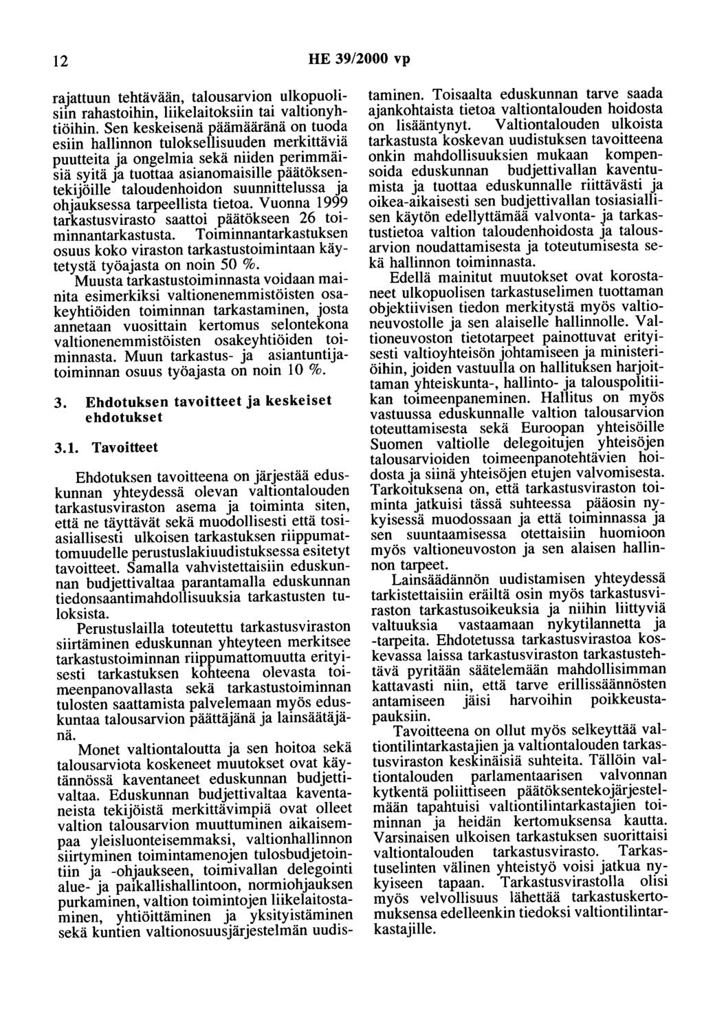 12 HE 39/2000 vp rajattuun tehtävään, talousarvion ulkopuolisiin rahastoihin, liikelaitoksiin tai valtionyhtiöihin.