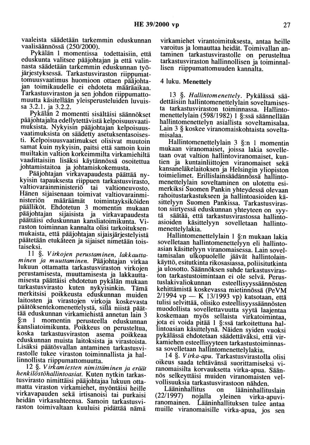 HE 39/2000 vp 27 vaaleista säädetään tarkemmin eduskunnan vaalisäännössä (250/2000).
