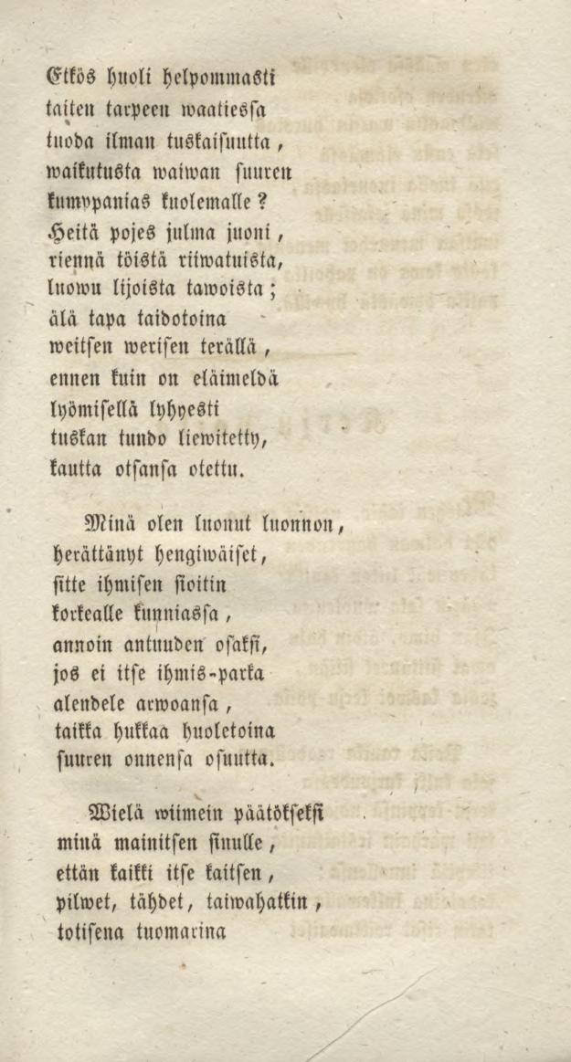 Etkös huoli helpommasti taiten tarpeen maatiessä tuoda ilman tuskaisuutta, waikutusta waiwan suuren kumvpanias kuolemalle?