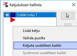 Dynaaminen jyrsintä 5: Kuorintarata 2. Klikkaa hiiren oikealla näppäimellä Ketjutuksen hallinnan ikkunaa ja valitse Ketjuta uudelleen kaikki. Ketjutuksen valintaikkuna avautuu. 3.