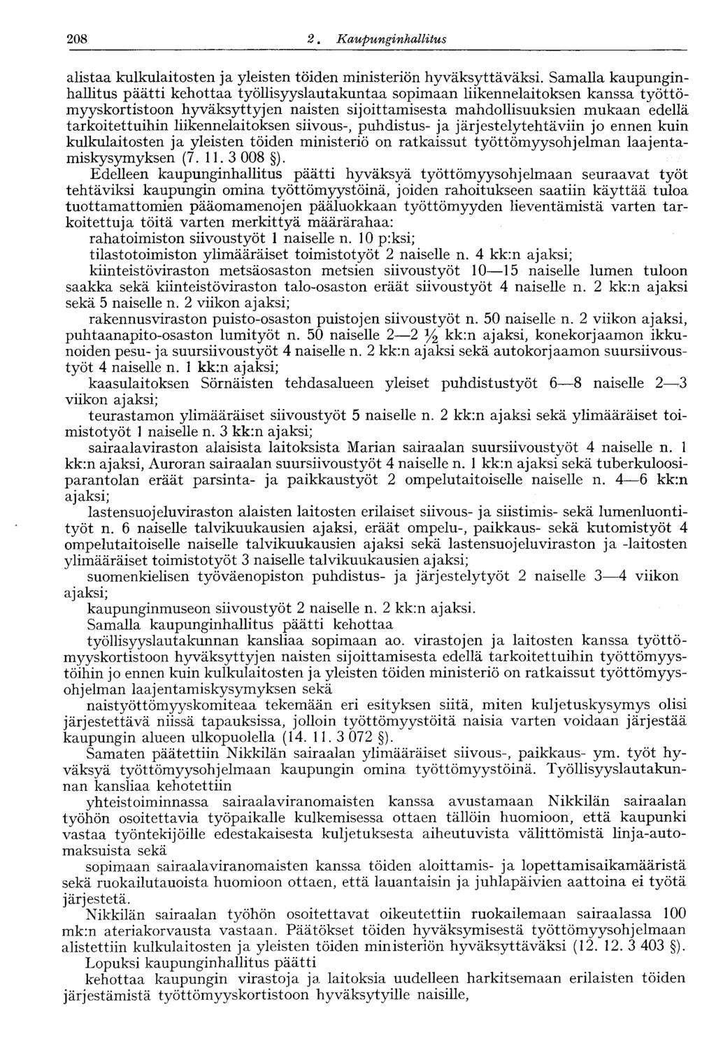 122 2. Kaupunginhallitus 208 alistaa kulkulaitosten ja yleisten töiden ministeriön hyväksyttäväksi.