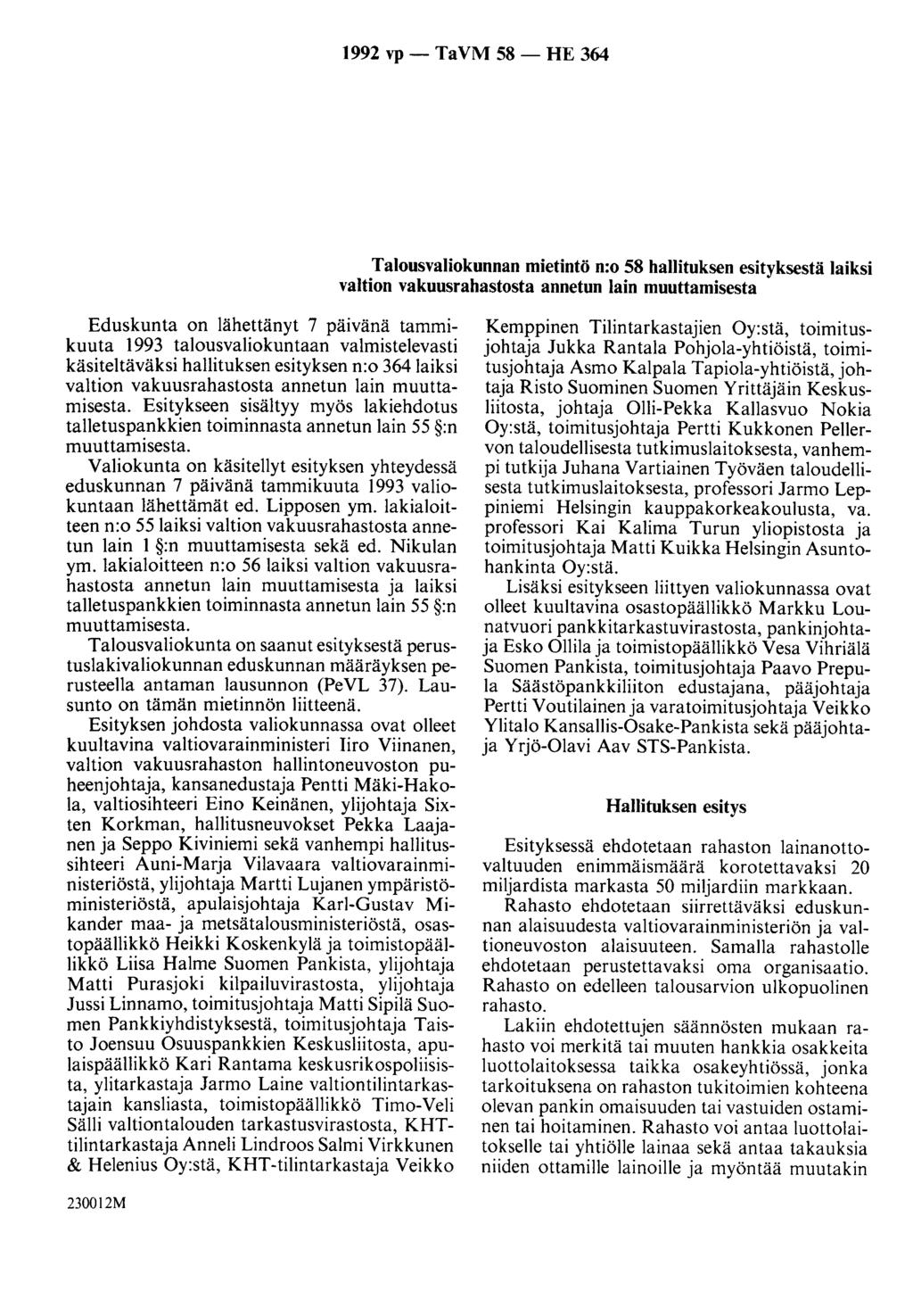 1992 vp- TaVM 58- HE 364 Talousvaliokunnan mietintö n:o 58 hallituksen esityksestä laiksi valtion vakuusrahastosta annetun lain muuttamisesta Eduskunta on lähettänyt 7 päivänä tammikuuta 1993