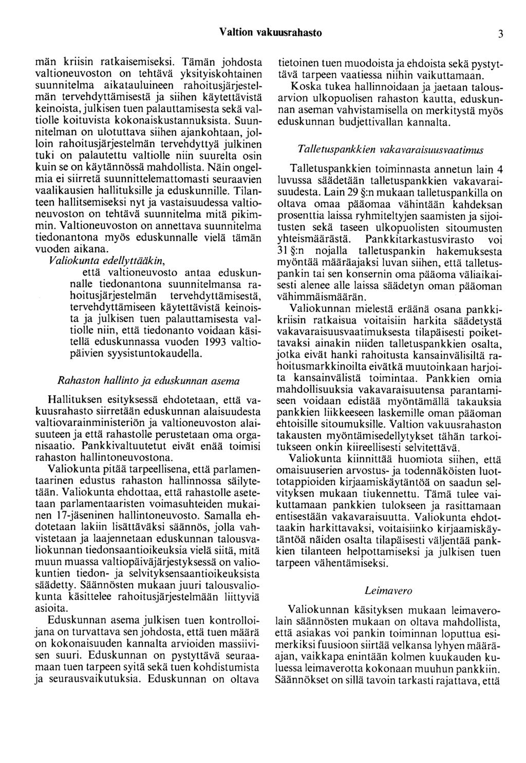 Valtion vakuusrahasto 3 män kriisin ratkaisemiseksi.