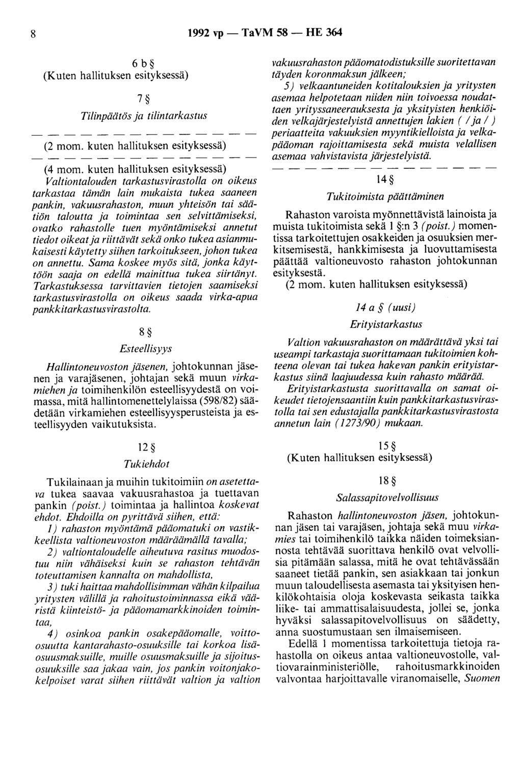 8 1992 vp- TaVM 58- HE 364 6 b (Kuten hallituksen esityksessä) 7 Tilinpäätös ja tilintarkastus (2 mom. kuten hallituksen esityksessä) (4 mom.