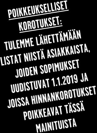OLEMASSAOLEVIEN ASIAKKAIDEN SOPIMUSTEN UUDISTUSHINNAT Pl. työtapaturma-, liikenne- ja potilasvakuutukset 1.