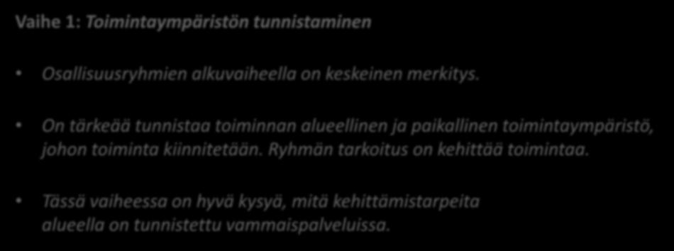 Vaihe 1: Toimintaympäristön tunnistaminen Osallisuusryhmien alkuvaiheella on keskeinen