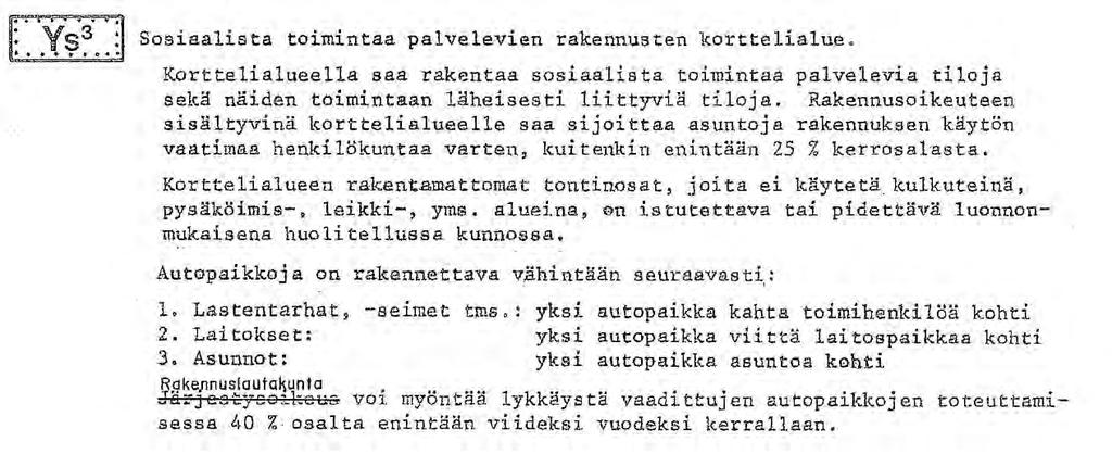 Asemakaavaalue on osoitettu Sosiaalista toimintaa palvelevien
