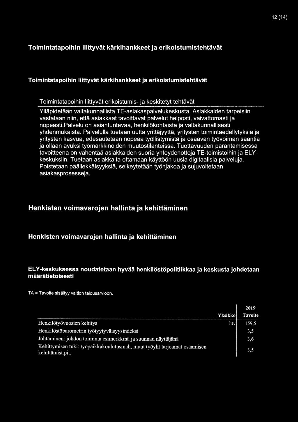 palvelu on asiantuntevaa, henkilökohtaista ja valtakunnallisesti yhdenmukaista.