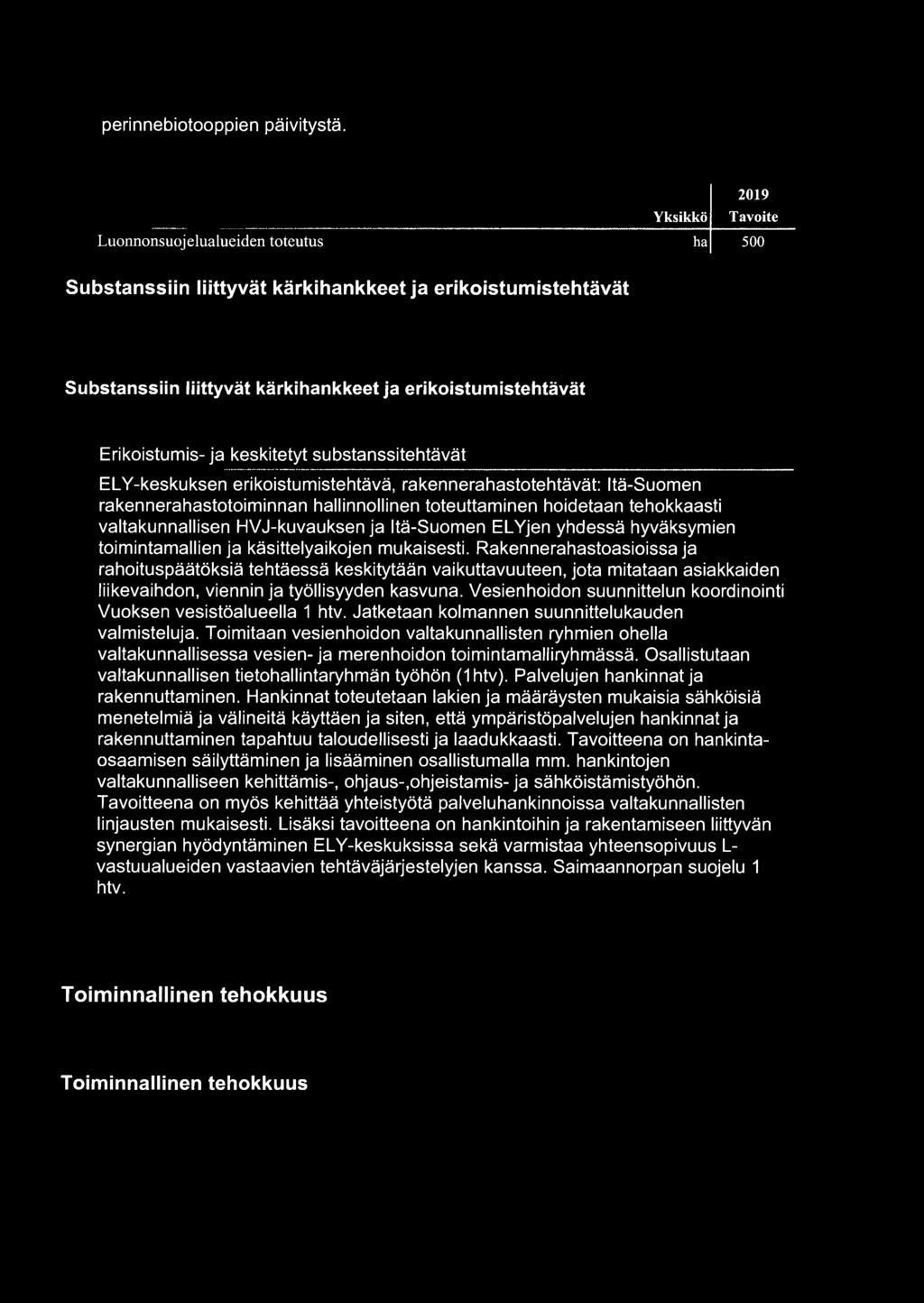 keskitetyt substanssitehtävät ELY-keskuksen erikoistumistehtävä, rakennerahastotehtävät: Itä-Suomen rakennerahastotoiminnan hallinnollinen toteuttaminen hoidetaan tehokkaasti valtakunnallisen