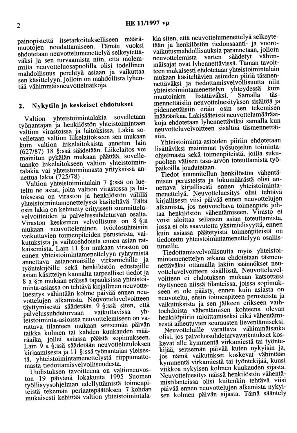 2 HE 11/1997 vp painopistettä itsetarkoitukselliseen määrämuotojen noudattamiseen.