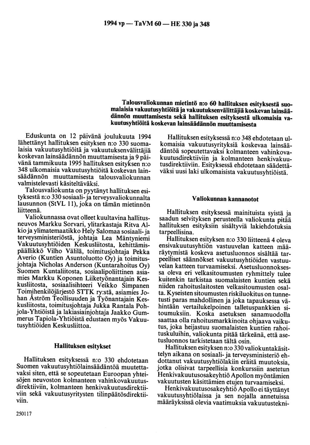 1994 vp- TaVM 60- HE 330 ja 348 Talousvaliokunnan mietintö n:o 60 hallituksen esityksestä suomalaisia vakuutusyhtiöitä ja vakuutuksenvälittäjiä koskevan lainsäädännön muuttamisesta sekä hallituksen