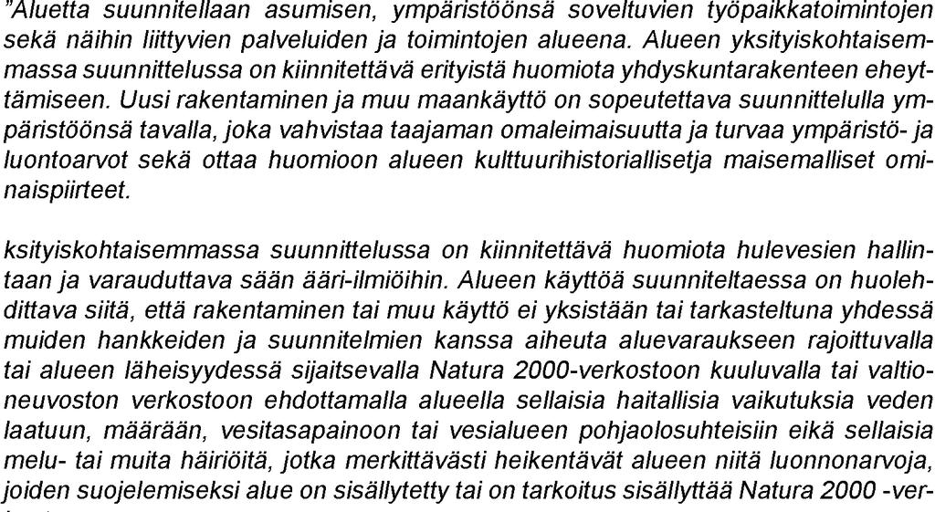 SUUNNITTELUTILANNE tien ja nyyrikinkadun risteyksessä oleva nurmialue ovat kaupungin omistuksessa. VALTAKUNNALLISET ALUIDENKÄYTTÖTAVOITTEET Valtioneuvoston päätös (13.