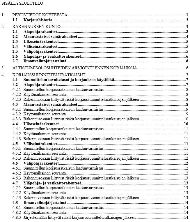 OSA 3, PERUSKORJAUSHANKKEEN KORJAUSSUUNNITTELURATKAISUJEN TERVEELLISYYDEN ARVIOINTI Tehty rakennusosittain tai järjestelmittäin, esim.