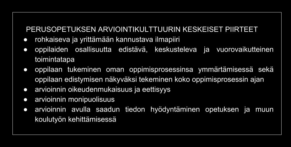 opinnoissaan. Opettajat huolehtivat siitä, että oppilaat saavat alusta lähtien oppimista ohjaavaa ja kannustavaa palautetta sekä tietoa edistymisestään ja osaamisestaan.