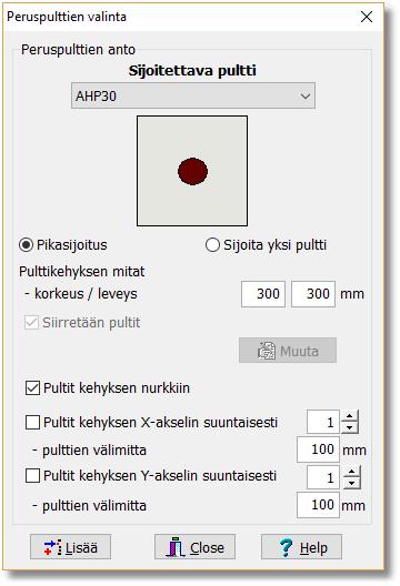Sijoituksen voi tehdä useita kertoja ja pulttityyppiä ja kehyksen kokoa ja sijaintia voi vaihtaa. Pultteja voi poistaa tai niiden kokoa voi vaihtaa. 1. Pulttien valinta - Pultti valitaan valikosta.