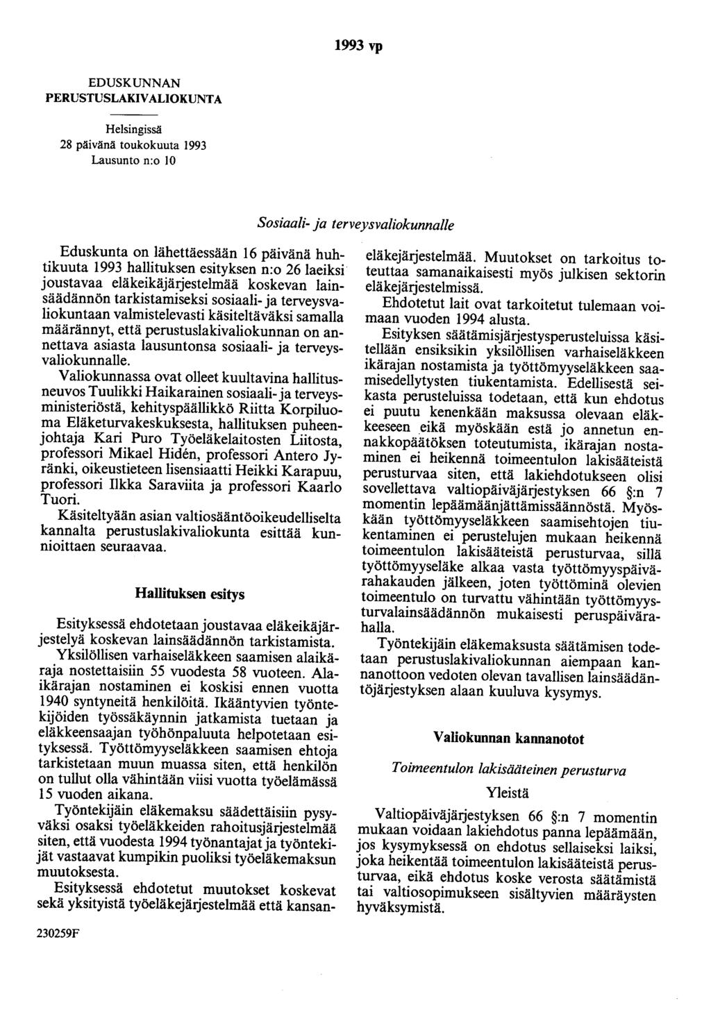 1993 vp EDUSKUNNAN PERUSTUSLAKIVALIOKUNTA Helsingissä 28 päivänä toukokuuta 1993 Lausunto n:o 10 Sosiaali- ja terveysvaliokunnalle Eduskunta on lähettäessään 16 päivänä huhtikuuta 1993 hallituksen