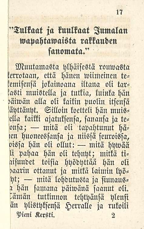 17 "Tulkaat ja kuulkaat Jumalan wapahtawaista rakkauden sanomata." Muutamasta ylhäisestä rouwasta!