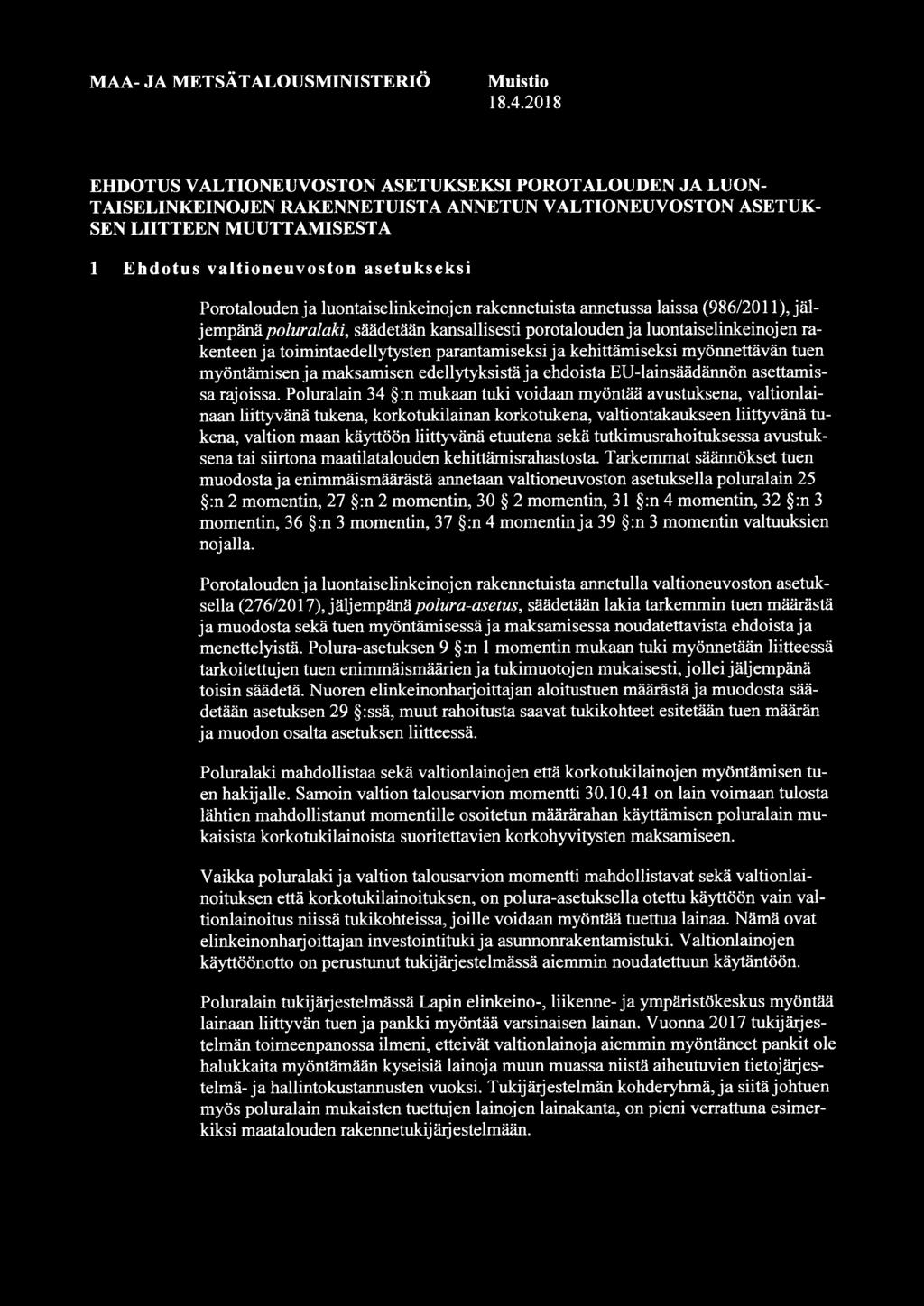 Porotalouden ja luontaiselinkeinojen rakennetuista annetussa laissa (986/2011), jäljempänäpoluralaki, säädetään kansallisesti porotalouden ja luontaiselinkeinojen rakenteen ja toimintaedellytysten