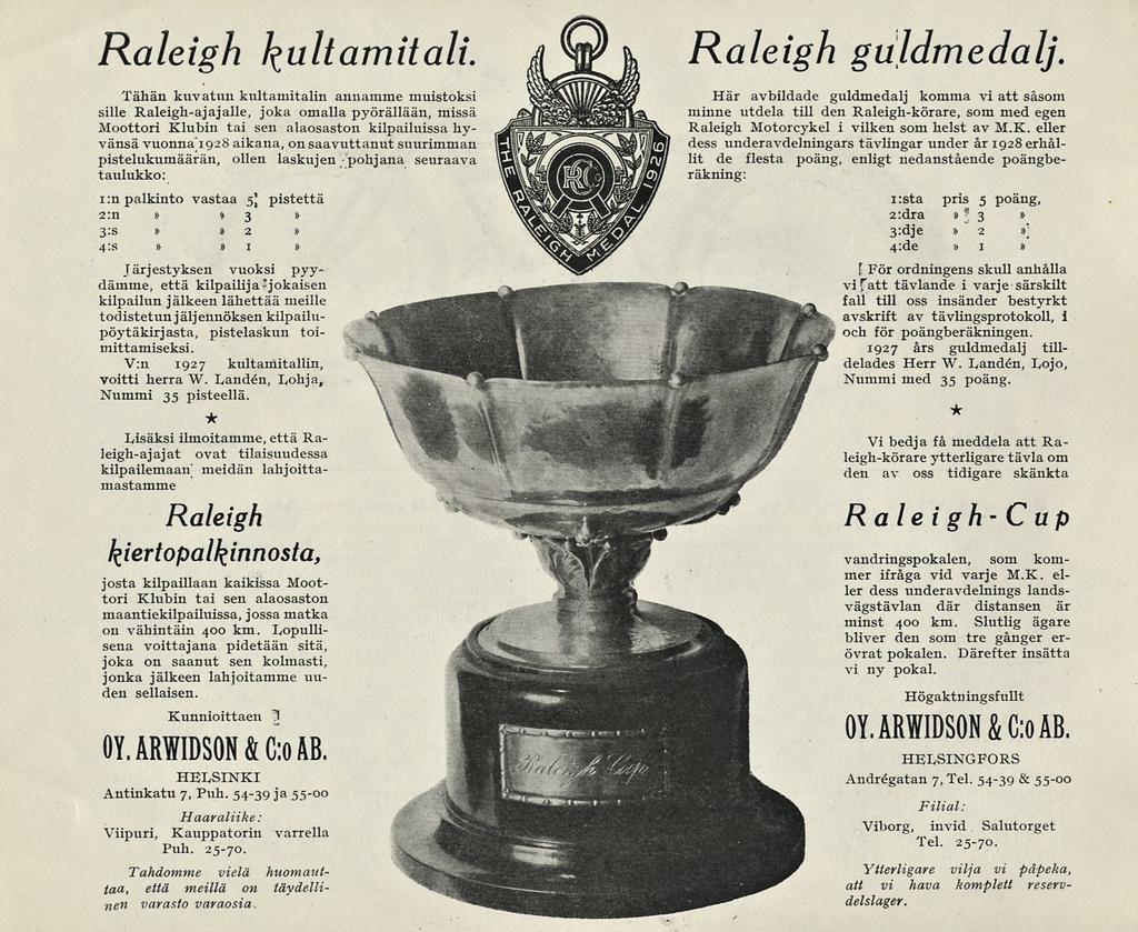 * Raleigh kultamitali Tähän ktivatun kultamitalin annamme muistoksi sille Raleigh-ajajalle, joka omalla pyörällään, missä Moottori Klubin tai sen alaosaston kilpailuissa hyvänsä vuonna 1928 aikana,