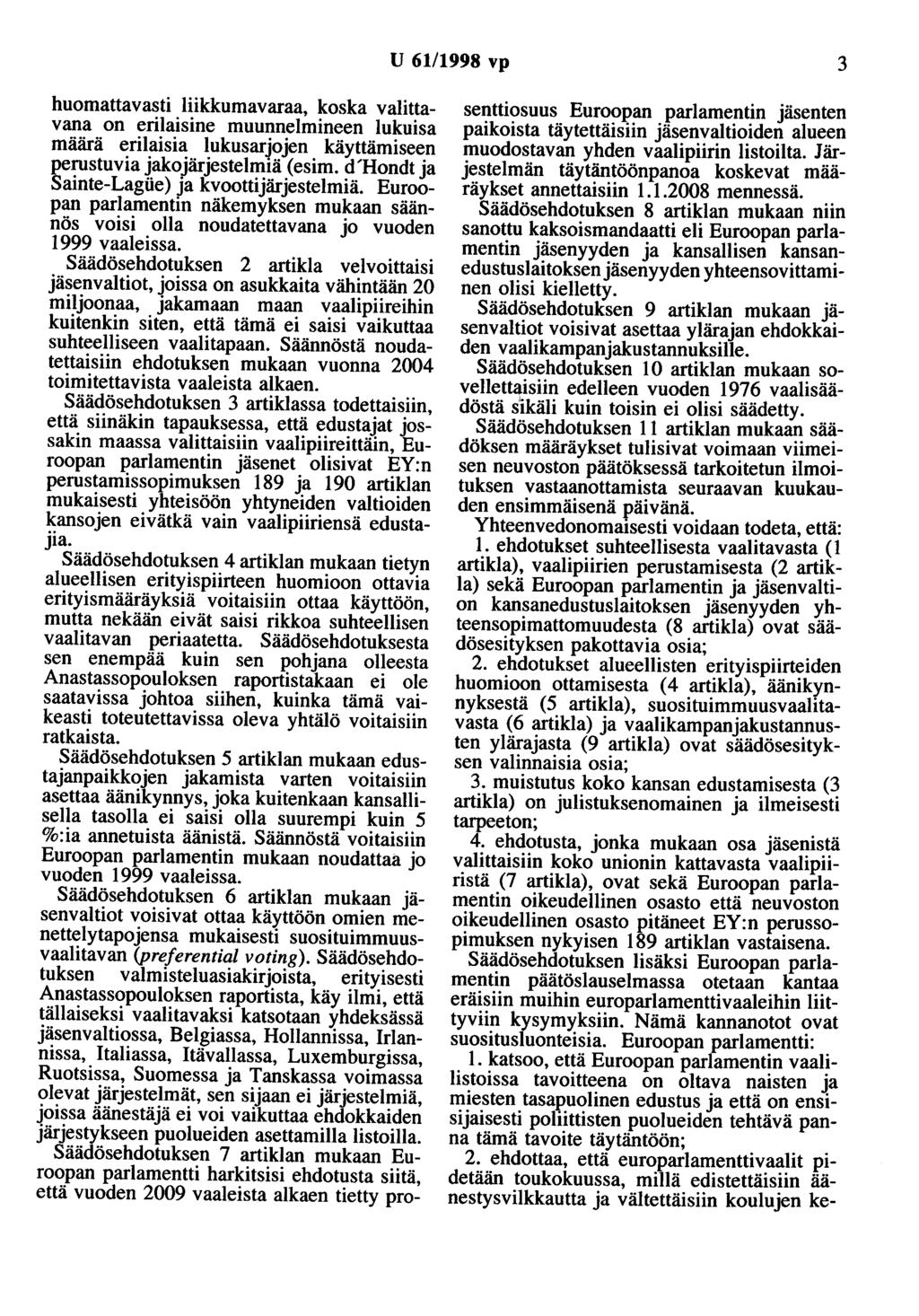 U 61/1998 vp 3 huomattavasti liikkumavaraa, koska valittavana on erilaisine muunnelmineen lukuisa määrä erilaisia lukusarjojen käyttämiseen perustuvia jakojärjestelmiä (esim.