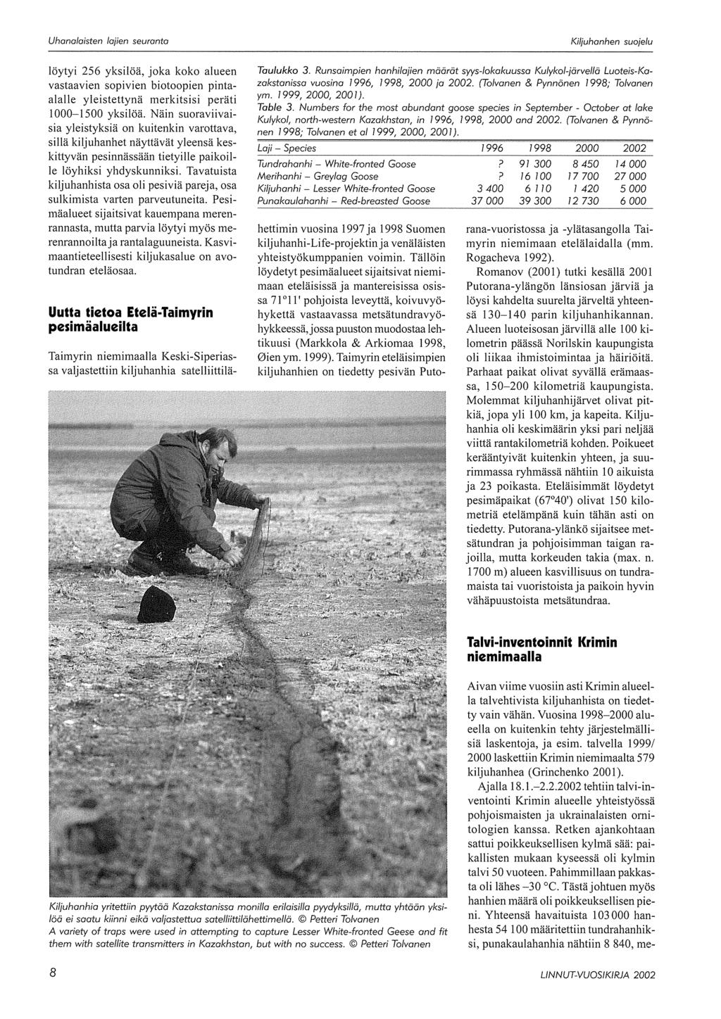 löytyi 256 yksilöä, joka koko alueen vastaavien sopivien biotoopien pintaalalle yleistettynä merkitsisi peräti 1000-1500 yksilöä.