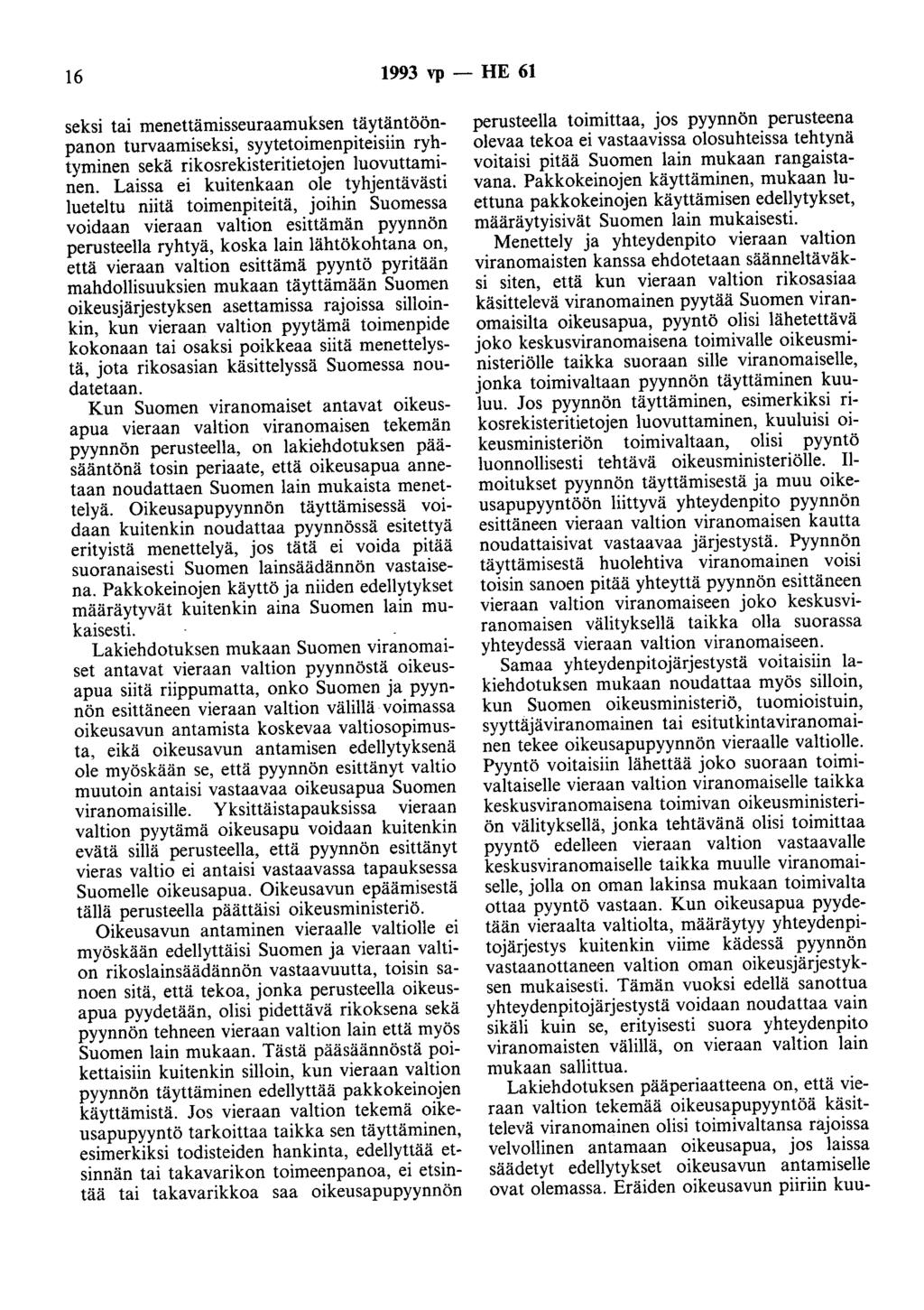 16 1993 vp - HE 61 seksi tai menettämisseuraamuksen täytäntöönpanon turvaamiseksi, syytetoimenpiteisiin ryhtyminen sekä rikosrekisteritietojen luovuttaminen.