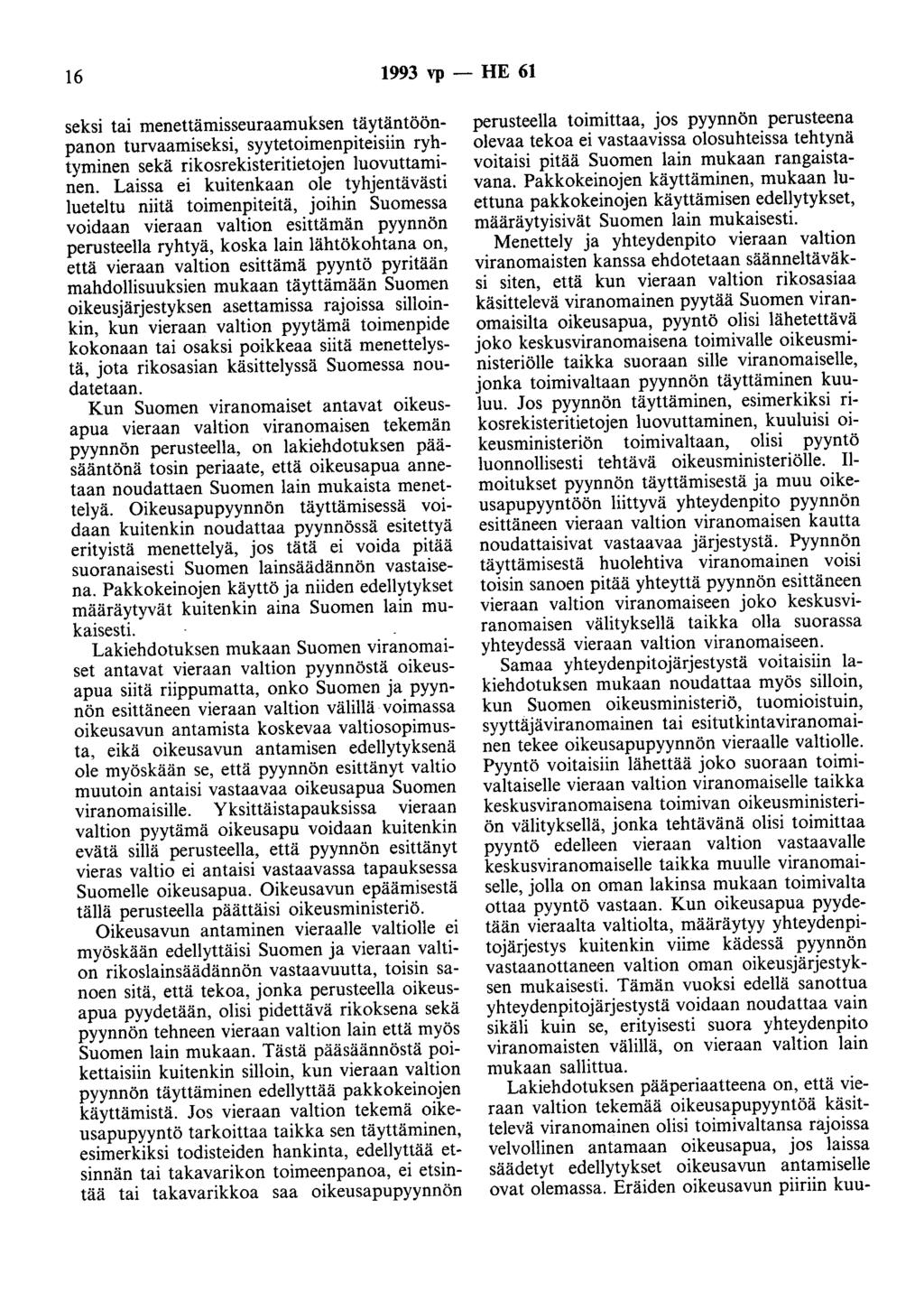 16 1993 vp - HE 61 seksi tai menettämisseuraamuksen täytäntöönpanon turvaamiseksi, syytetoimenpiteisiin ryhtyminen sekä rikosrekisteritietojen luovuttaminen.