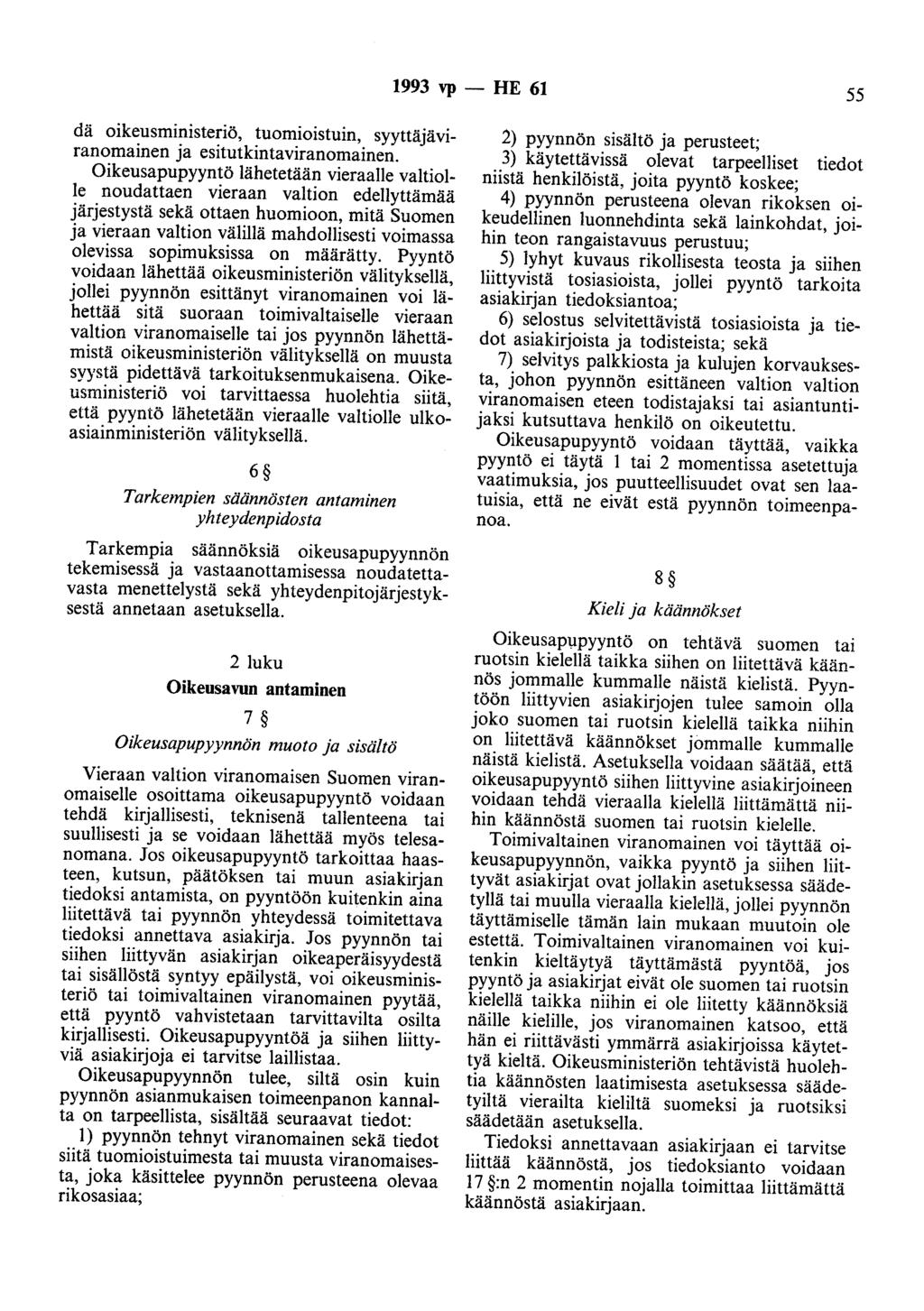 1993 vp - HE 61 55 dä oikeusministeriö, tuomioistuin, syyttäjäviranomainen ja esitutkintaviranomainen.