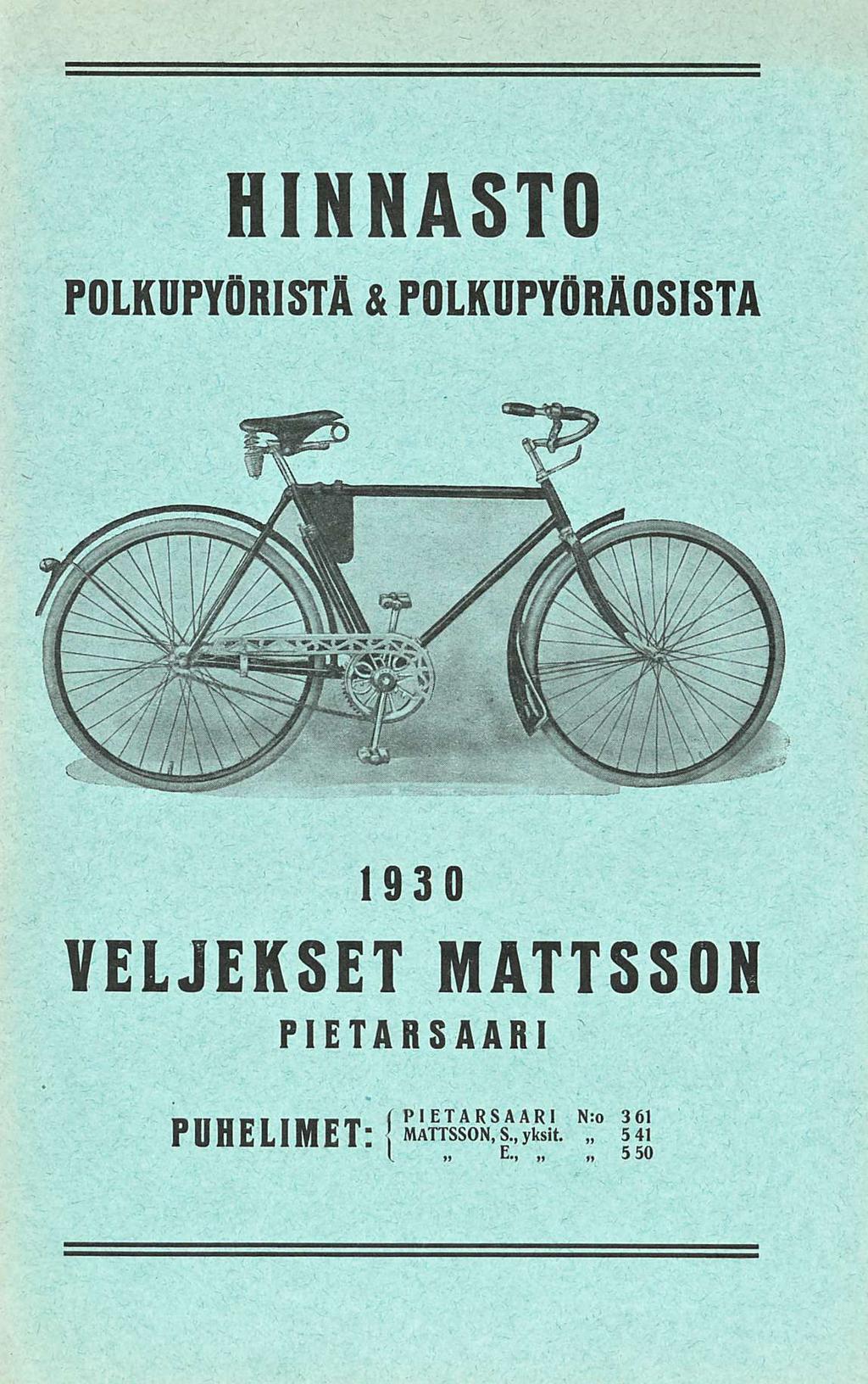 HINNASTO POLKUPYÖRISTÄ & POLKUPYÖRÄOSISTA 1930 VELJEKSET MATTSSON PIETARSAARI